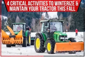 Read more about the article 4 Critical Activities To Winterize & Maintain Your Tractor This Fall