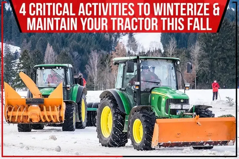 Read more about the article 4 Critical Activities To Winterize & Maintain Your Tractor This Fall
